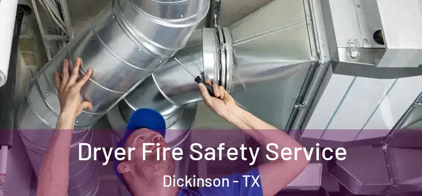  Dryer Fire Safety Service Dickinson - TX