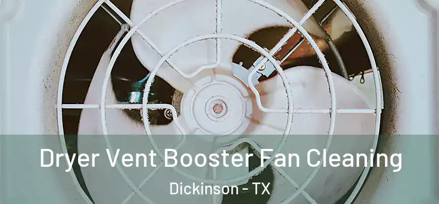  Dryer Vent Booster Fan Cleaning Dickinson - TX