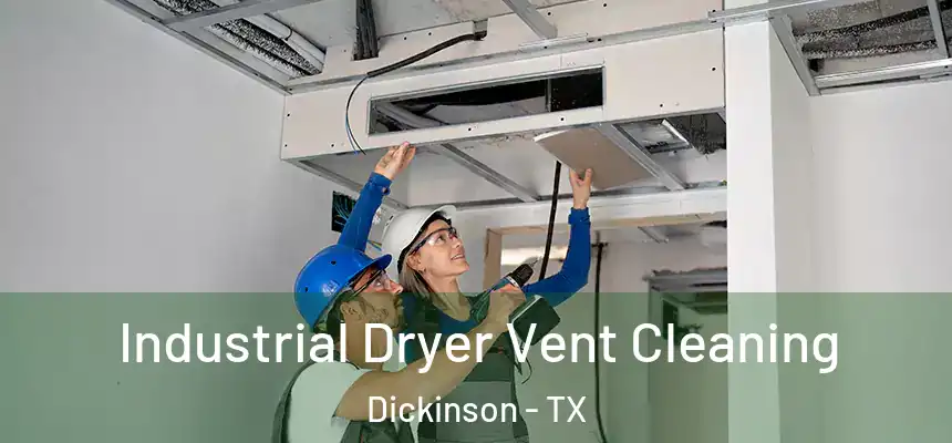  Industrial Dryer Vent Cleaning Dickinson - TX