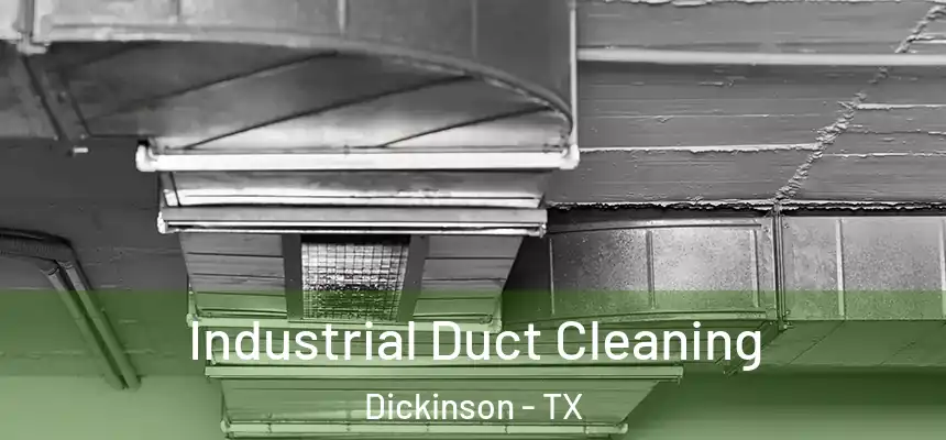  Industrial Duct Cleaning Dickinson - TX