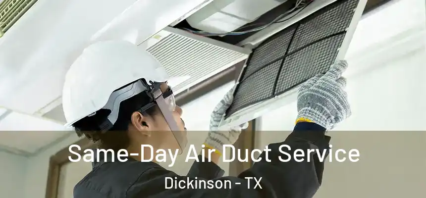  Same-Day Air Duct Service Dickinson - TX
